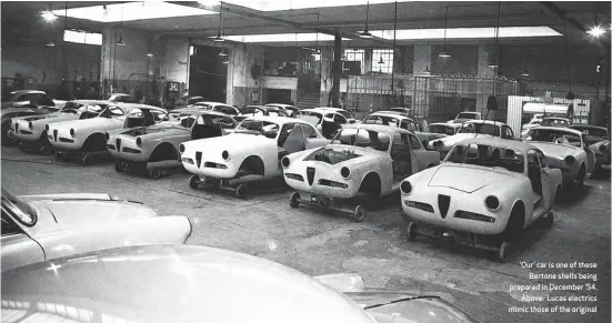  ??  ?? ‘Our’ car is one of these Bertone shells being prepared in December ’54. Above: Lucas electrics mimic those of the original