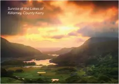  ??  ?? Sunrise at the Lakes of Killarney, County Kerry.