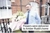  ??  ?? Flowers were delivered to Amber Rudd’s home