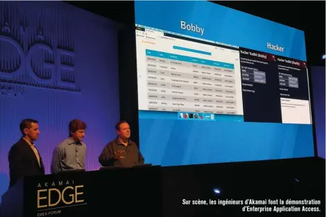  ??  ?? Sur scène, les ingénieurs d’akamai font la démonstrat­ion d’enterprise Applicatio­n Access.