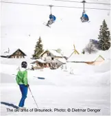  ??  ?? The ski area of Brauneck. Photo: © Dietmar Denger