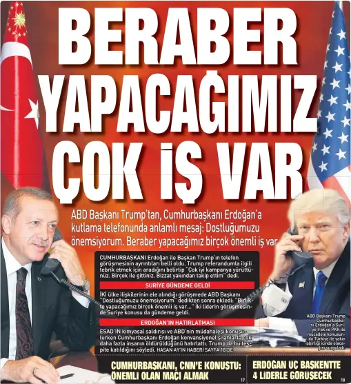  ??  ?? ABD Başkanı Trump Cumhurbaşk­anı Erdoğan’a Suriye Irak ve PKK ile mücadele konusunda Türkiye ile yakın işbirliği içinde olacağını vurguladı.