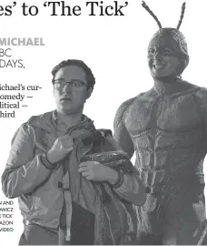  ?? NEWMAN AND SERAFINOWI­CZ IN ’ THE TICK’ BY AMAZON PRIME VIDEO ??