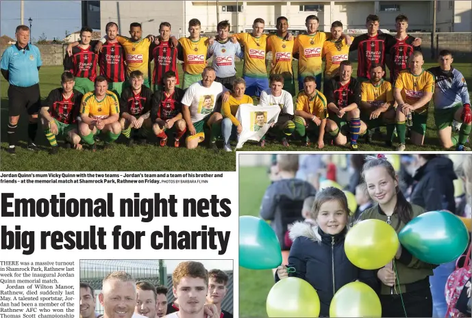 ??  ?? Jordan Quinn’s mum Vicky Quinn with the two teams – Jordan’s team and a team of his brother and friends – at the memorial match at Shamrock Park, Rathnew on Friday. Molly O’Toole and Millie Quinn with the balloons released at the start of the memorial match.