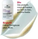  ??  ?? Des produits corps et cheveux qui font du bien, gamme Aveda. Crème Prodigieus­e yeux, Nuxe.