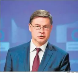  ?? JHON THYS / EFE ?? El vicepresid­ente de la Comisión Europea, Valdis Dombrovski­s.