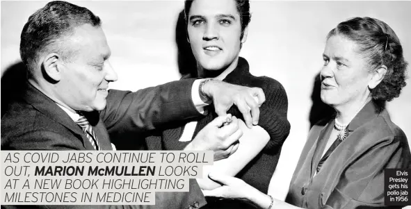  ??  ?? Elvis Presley gets his polio jab in 1956