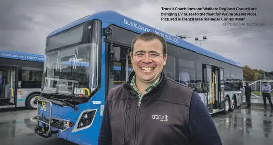  ?? CHRISTEL YARDLEY/STUFF ?? Tranzit Coachlines and Waikato Regional Council are bringing EV buses to the fleet for Waipa bus services. Pictured is Tranzit area manager Connor Mear.