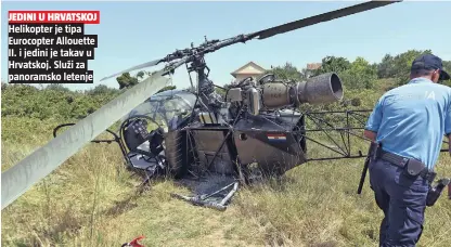  ??  ?? JEDINI U HRVATSKOJ Helikopter je tipa Eurocopter Allouette II. i jedini je takav u Hrvatskoj. Služi za panoramsko letenje