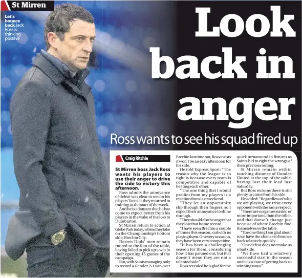  ??  ?? Let’s bounce back Jack Ross is thinking postiive