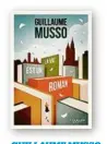  ??  ?? Guillaume Musso La vie est un roman Calman-Lévy,
302 pp., 21,90 €.