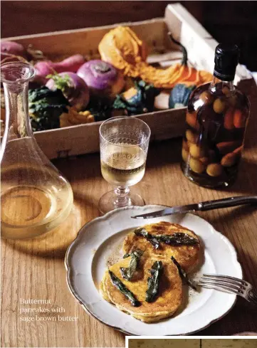  ??  ?? Butternut pancakes with sage brown butter