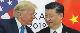  ?? Reuters ?? Donald Trump’s reference to Xi Jinping as ‘a friend’ gives people a sense that clashes between the US and China can be managed