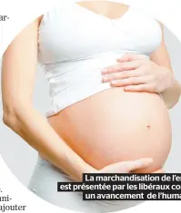  ??  ?? La marchandis­ation de l’enfant est présentée par les libéraux comme un avancement de l’humanité.