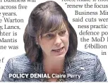  ??  ?? POLICY DENIAL Claire Perry