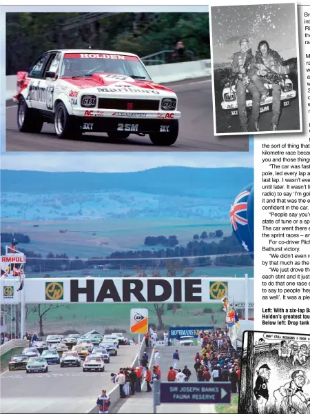  ??  ?? Left: With a six-lap Bathurst victory, this is arguably Holden’s greatest touring car. Discuss. Below left: Drop tank – drop dead gorgeous.