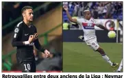  ?? (Photos AFP) ?? Retrouvail­les entre deux anciens de la Liga : Neymar face à Mariano Diaz.