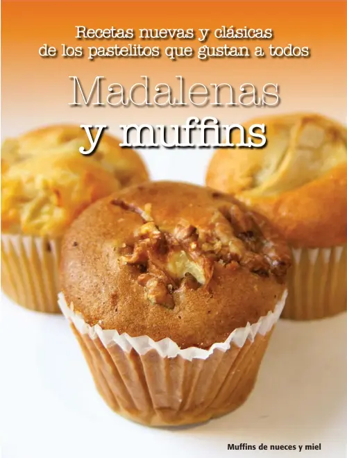  ??  ?? Muffins de nueces y miel