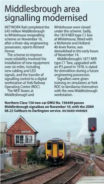  ?? RICHARD HORNER ?? Northern Class 156 two-car DMU No. 156449 passes Middlesbro­ugh signalbox on November 10, with the 2D09 08.22 Saltburn to Darlington service.