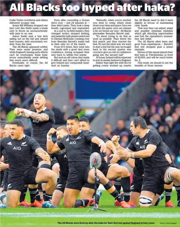  ?? Photo / Getty Images ?? The All Blacks were fired up after the haka for their first test against England in four years.