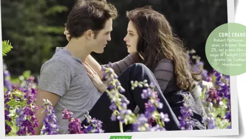  ??  ?? COME ERANO
Robert Pattinson, 29 anni, e Kristen Stewart, 25, nel primo film della saga di Twilight (2008), diretto da Catherine
Hardwicke.