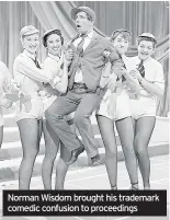  ??  ?? Norman Wisdom brought his trademark comedic confusion to proceeding­s