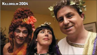  ??  ?? Killorglin 2004 LEFT: Declan Mangan as Julia, Anne Coffey as Cleopatra and Finbarr as Julius Caesar in Killorglin Pantomine ‘Julia Caesar’ in the CYMS Killorglin