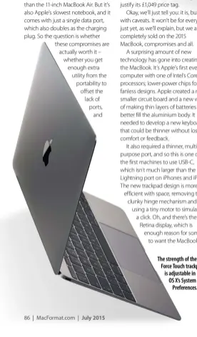  ??  ?? The strength of the new Force Touch trackpad is adjustable in OS X’s System
Preference­s.