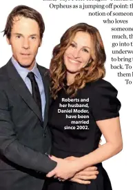  ??  ?? Roberts and her husband, Daniel Moder, have been married since 2002.