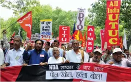  ?? — BUNNY SMITH ?? Members of the All- India Trade Union Congress protest against the NDA government in New Delhi, on Wednesday.