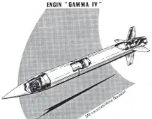  ??  ?? Deux projets de missiles de croisière “Gamma”. Ils devaient être tirés depuis un avion porteur. Ils furent proposés au début des années 1960 par Dassault et Matra. Le “Gamma” II pesait 2 250 kg, avec une portée de 300 km.