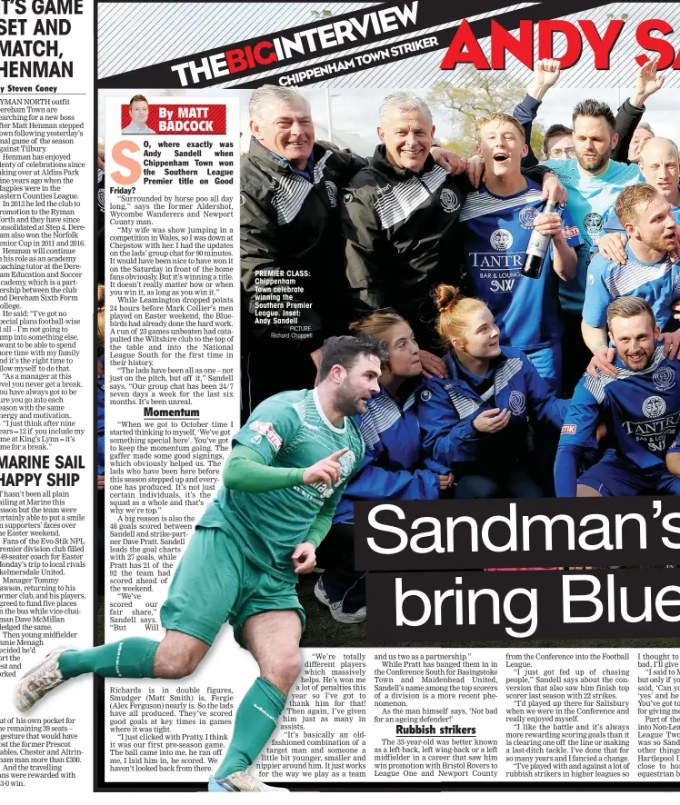  ?? PICTURE: Richard Chappell ?? PREMIER CLASS: Chippenham Town celebrate winning the Southern Premier League. Inset: Andy Sandell