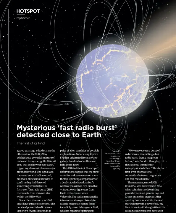  ??  ?? Artist’s impression of a magnetar launching a burst of X-ray and radio waves across the galaxy.
