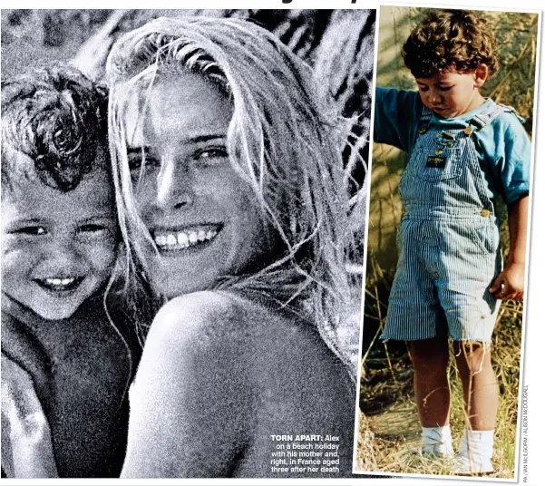  ??  ?? torN APArt: Alex on a beach holiday with his mother and, right, in France aged three after her death