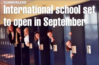  ?? Special to Okanagan Weekend ?? UNISUS Internatio­nal School is set to open in September in Summerland. Applicatio­ns will be accepted in January.