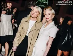  ?? ?? Kate Young and Michelle Williams