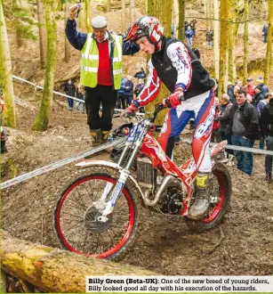  ??  ?? Billy Green (Beta-UK): One of the new breed of young riders, Billy looked good all day with his execution of the hazards.