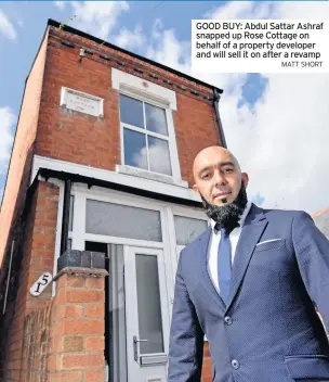  ?? MATT SHORT ?? GOOD BUY: Abdul Sattar Ashraf snapped up Rose Cottage on behalf of a property developer and will sell it on after a revamp