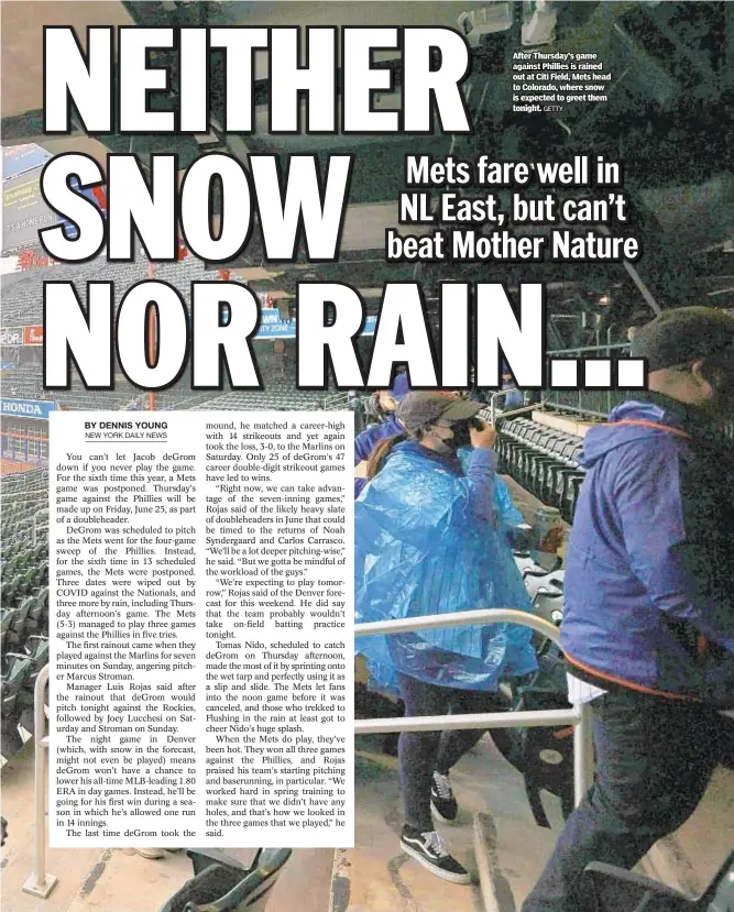  ?? GETTY ?? After Thursday’s game against Phillies is rained out at Citi Field, Mets head to Colorado, where snow is expected to greet them tonight.