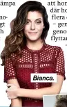  ??  ?? Bianca.