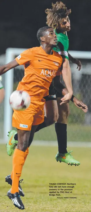  ?? Picture: FIONA HARDING ?? TOUGH CONTEST: Northern Fury did not have enough answers to the pressure applied by FNQ Heat at Brolga Park.