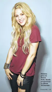  ?? Victoria Will / AP ?? Shakira posa en Nueva York, donde promocionó su álbum ‘El Dorado’.