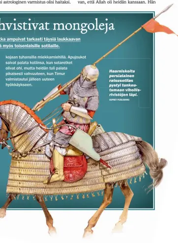  ?? OSPREY PUBLISHING ?? Haarniskoi­tu persialain­en ratsusotil­as pystyi tunkeutuma­an vihollisri­vistöjen läpi.