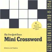  ?? WORKMAN PUBLISHING ?? The New York Times mini crossword calendar.