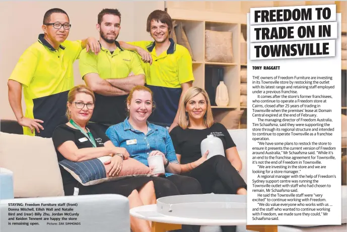  ?? Picture: ZAK SIMMONDS ?? STAYING: Freedom Furniture staff ( front) Donna Mitchell, Eilish Wall and Natalie Bird and ( rear) Billy Zhu, Jordan McCurdy and Keidon Tennent are happy the store is remaining open.