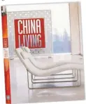  ??  ?? Writer Sharon Leece and photograph­er Chester Ong head to “new China” for inspiring contempora­ry homes. Available at National Book Store.