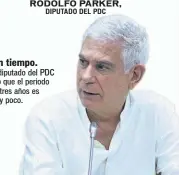  ??  ?? Sin tiempo. El diputado del PDC dijo que el periodo de tres años es muy poco.