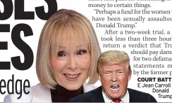  ?? ?? COURT BATTLE E Jean Carroll and Donald
Trump