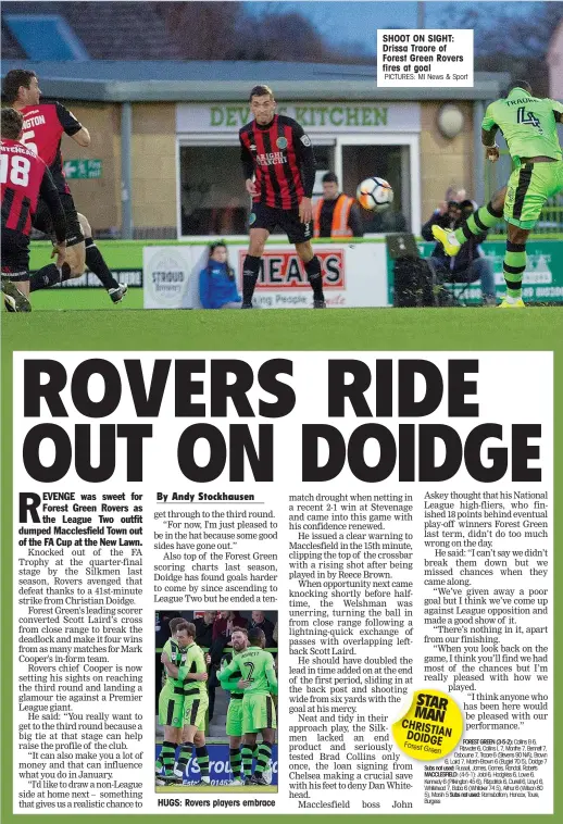  ?? PICTURES: MI News & Sport ?? HUGS: Rovers players embrace SHOOT ON SIGHT: Drissa Traore of Forest Green Rovers fires at goal