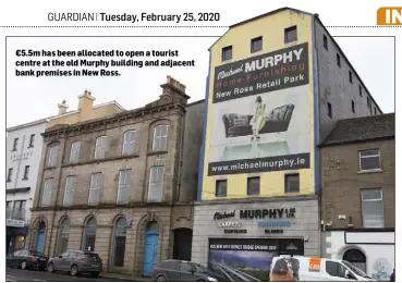  ??  ?? €5.5m has been allocated to open a tourist centre at the old Murphy building and adjacent bank premises in New Ross.